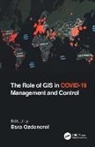 Esra (Department of Earth Sciences Ozdenerol, Esra Ozdenerol, Ozdenerol Esra - Role of Gis in Covid-19 Management and Control