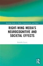 Rodolfo Leyva, Rodolfo (London School of Economics and Pol Leyva, Rodolfo (University of Birmingham Leyva - Right-Wing Medias Neurocognitive and Societal Effects