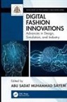 Abu Sadat Muhammad (Manchester Fashion Inst Sayem, Abu Sadat Muhammad Sayem - Digital Fashion Innovations