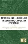 Fabio (Utrecht University Cristiano, Dennis Broeders, Broeders Dennis, Fabio Cristiano, François Delerue, Frédérick Douzet... - Artificial Intelligence and International Conflict in Cyberspace