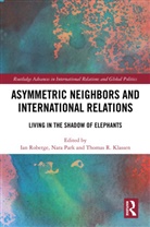 Ian (York University Roberge, Thomas R Klassen, Thomas R. Klassen, Nara Park, Ian Roberge - Asymmetric Neighbors and International Relations
