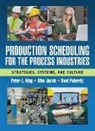 Mac Jacob, Peter L. King, Peter L. Jacob King, King Peter L., Noel Peberdy - Production Scheduling for the Process Industries