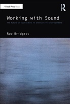 Rob Bridgett - Working With Sound