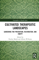 Pauline (University of Tasmania) Williams Marsh, Pauline Marsh, Allison Williams - Cultivated Therapeutic Landscapes