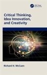 Richard H. McCuen, Richard H. (University of Maryland Mccuen - Critical Thinking, Idea Innovation, and Creativity