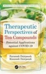 Farnoosh Dairpoosh, Farnoosh Dairpoosh Dairpoosh, Kianoosh Dairpoosh - Therapeutic Perspectives of Tea Compounds