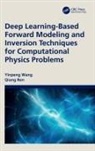Qiang Ren, Ren Qiang, Yinpeng Wang, Yinpeng Ren Wang - Deep Learning Based Forward Modeling and Inversion Techniques for
