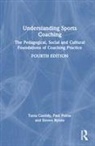 Tania Cassidy, Tania Potrac Cassidy, Paul Potrac, Potrac Paul, Steven Rynne - Understanding Sports Coaching