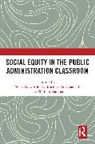 Michaela E. (Nc State University Abbott, Michaela E. Abbott, William Hatcher, Bruce D. McDonald III - Social Equity in the Public Administration Classroom