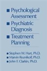 John F. Clarkin, Clarkin John F., Steven W. Hurt, Steven W. Reznikoff Hurt, Hurt Steven W., Marvin Reznikoff... - Psychological Assessment, Psychiatric Diagnosis, and Treatment Plannin