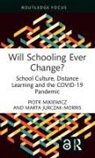 Marta Jurczak-Morris, Piotr Mikiewicz, Piotr (University of Lower Silesia Mikiewicz - Will Schooling Ever Change?