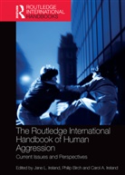 Jane Birch Ireland, Philip Birch, Carol Ireland, Jane Ireland - Routledge International Handbook of Human Aggression