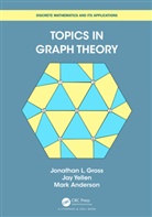 Mark Anderson, Jonathan L Gross, Jonathan L Yellen Gross, Jay Yellen, Yellen Jay - Topics in Graph Theory