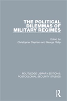 Christopher Philip Clapham, Christopher Clapham, Clapham Christopher, George Philip, Philip George - Political Dilemmas of Military Regimes