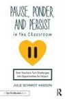 Julie Schmidt Hasson, Julie (Consultant Schmidt Hasson - Pause, Ponder, and Persist in the Classroom