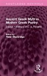 Peter (Cambridge University Mackridge, Peter Mackridge, Mackridge Peter - Ancient Greek Myth in Modern Greek Poetry