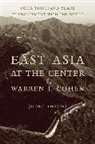 Warren I. Cohen, Cohen Warren I. - East Asia At the Center