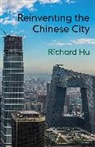 Richard Hu - Reinventing the Chinese City