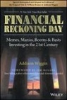William Bonner, Addison Wiggin, Addison (Agora Financial) Bonner Wiggin - Financial Reckoning Day