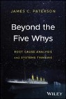 James C Paterson, James C. Paterson - Beyond the Five Whys