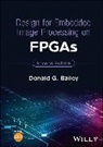 Donald G Bailey, Donald G. Bailey, Donald G. (Massey University Bailey, Bailey Donald G. - Design for Embedded Image Processing on Fpgas