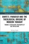 William Franke, Franke William - Dantes Paradiso and the Theological Origins of Modern Thought