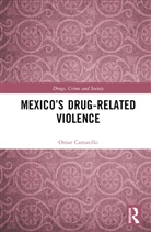 Omar Camarillo, Omar (Eastern New Mexico University) Camarillo - Mexicos Drug-Related Violence
