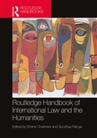 Shane (Law School Chalmers, Shane Chalmers, Sundhya Pahuja, Pahuja Sundhya - Routledge Handbook of International Law and the Humanities