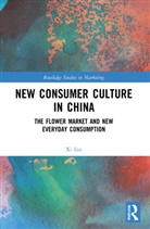 Xi Liu, XI (Tsinghua University Liu - New Consumer Culture in China