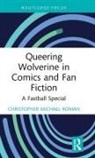 Christopher (Kent State University Roman, Christopher Michael Roman, Roman Christopher - Queering Wolverine in Comics and Fanfiction