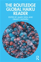 James Caldwell Shea, Grant Caldwell, Caldwell Grant, James Shea, Shea James - Routledge Global Haiku Reader