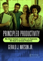 Gerald J. Watson Jr., Gerald J. (Consulting Engineering Watson Jr. - Principled Productivity
