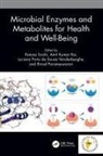 Ranjna (Korea Uni) Rai Sirohi, Binod Parameswaran, Amit Kumar Rai, Ranjna Sirohi, Luciana Porto de Souza Vandenberghe - Microbial Enzymes and Metabolites for Health and Well-Being