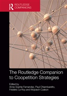 Anne-Sophie Chiambaretto Fernandez, Paul Chiambaretto, Wojciech Czakon, Czakon Wojciech, Anne-Sophie Fernandez, Frédéric Le Roy - Routledge Companion to Coopetition Strategies
