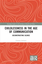 Cristina Archetti, Archetti Cristina - Childlessness in the Age of Communication
