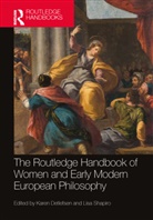 Karen Shapiro Detlefsen, Karen Detlefsen, Detlefsen Karen, Lisa Shapiro, Shapiro Lisa - Routledge Handbook of Women and Early Modern European Philosophy