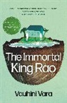 Vauhini Vara - Immortal King Rao