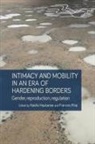Haldis Pine Haukanes, Haldis Haukanes, Haukanes Haldis, Frances Pine, Pine Frances - Intimacy and Mobility in an Era of Hardening Borders