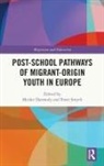 Merike Smyth Darmody, Merike Darmody, Darmody Merike, Emer Smyth, Smyth Emer - Post-School Pathways of Migrant-Origin Youth in Europe