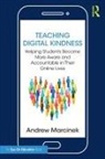 Andrew Marcinek - Teaching Digital Kindness