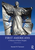 Kenneth W. Townsend - First Americans: A History of Native Peoples