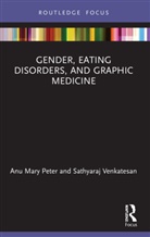 Anu Mary Peter, Anu Mary Venkatesan Peter, Sathyaraj Venkatesan, Venkatesan Sathyaraj - Gender, Eating Disorders, and Graphic Medicine