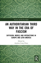Antonio (University of Lisbon Costa Pinto, António Costa Pinto - Authoritarian Third Way in the Era of Fascism