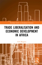 Gift Mugano, Michael Brookes - Trade Liberalisation and Economic Development in Africa