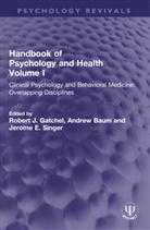 Robert J. (University of Texas At Arlingt Gatchel, Andrew Baum, Robert J. Gatchel, Jerome E. Singer, Singer Jerome E. - Handbook of Psychology and Health, Volume I