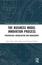 Harry Boer, Boer Harry, Christian Nielsen, Nielsen Christian, Yariv Taran, Yariv (Aalborg University Taran - Business Model Innovation Process