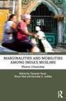 Tanweer (University of Hyderabad Fazal, Tanweer Fazal, Fazal Tanweer, Surinder S. Jodhka, Jodhka Surinder S., Divya Vaid - Marginalities and Mobilities Among Indias Muslims