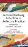 Misrah (University of West London Mohamed, Misrah Mohamed, Radzuwan Ab Rashid - Reconceptualising Reflection in Reflective Practice