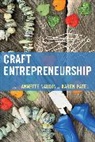 Annette Patel Naudin, Annette Naudin, Karen Patel - Craft Entrepreneurship