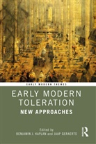 Benjamin J. (University College London Kaplan, Jaap Geraerts, Benjamin J. Kaplan, Kaplan Benjamin J. - Early Modern Toleration